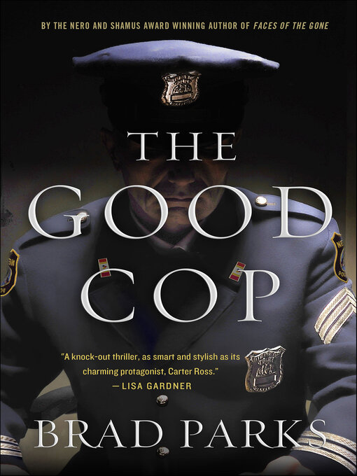 Title details for The Good Cop by Brad Parks - Available